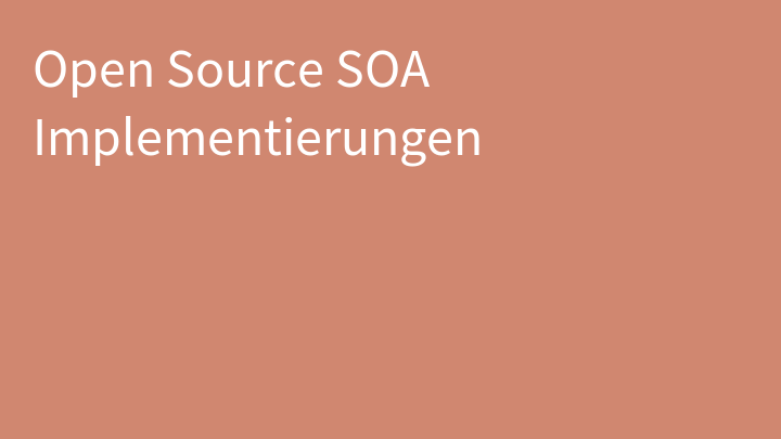 Open Source SOA Implementierungen