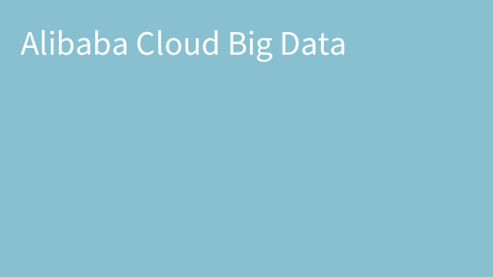 Alibaba Cloud Big Data