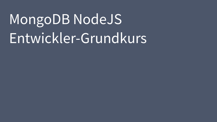 MongoDB NodeJS Entwickler-Grundkurs