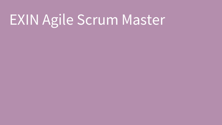 EXIN Agile Scrum Master