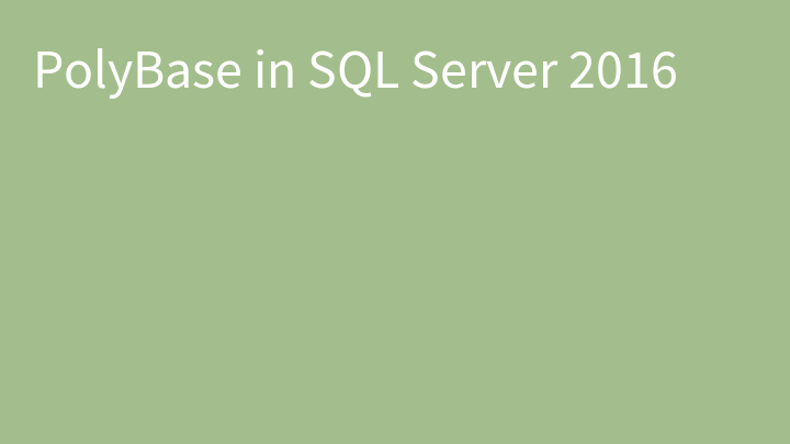 PolyBase in SQL Server 2016