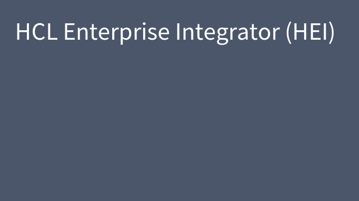 HCL Enterprise Integrator (HEI)