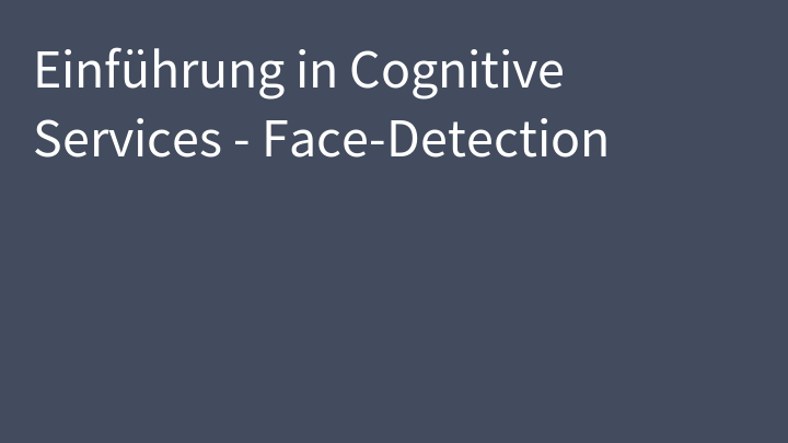 Einführung in Cognitive Services - Face-Detection