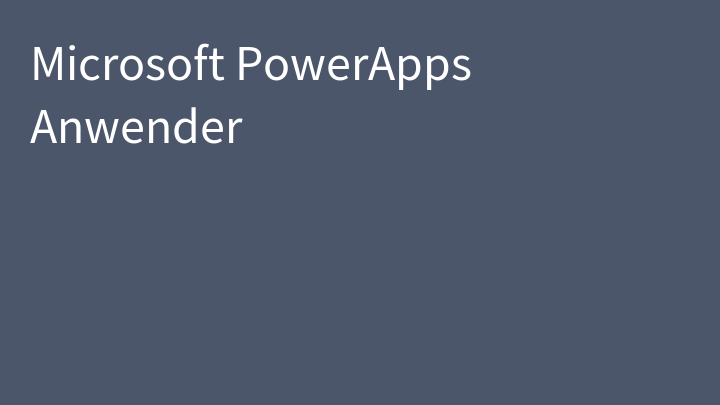 Microsoft PowerApps Anwender