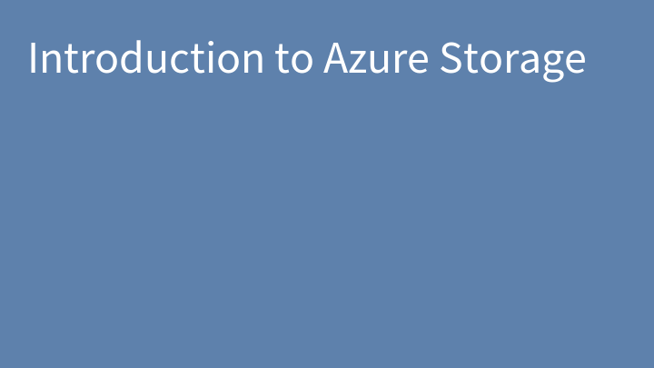 Introduction to Azure Storage