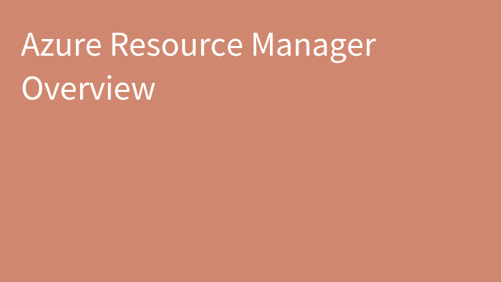 Azure Resource Manager Overview