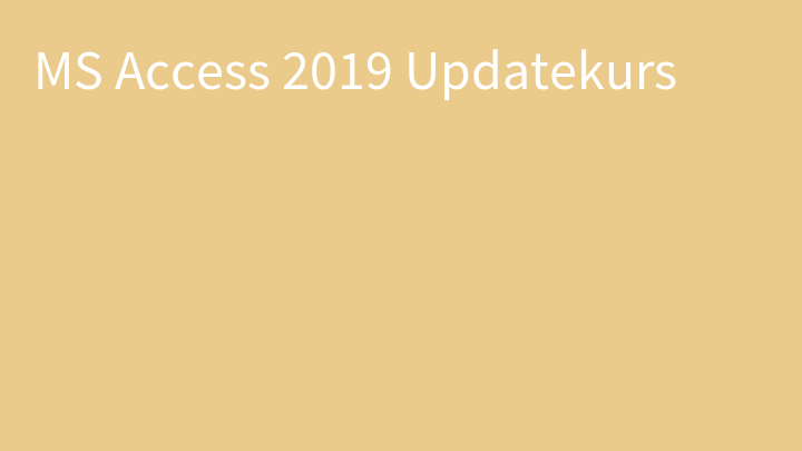 MS Access 2019 Updatekurs