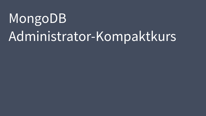 MongoDB Administrator-Kompaktkurs
