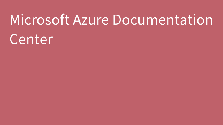 Microsoft Azure Documentation Center