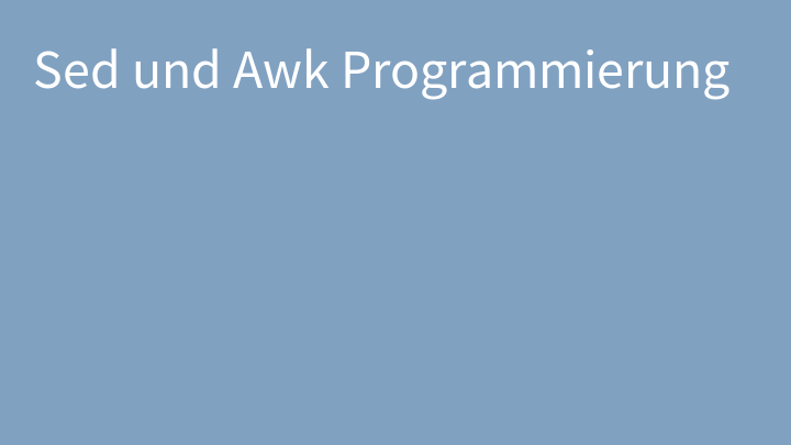 Sed und Awk Programmierung