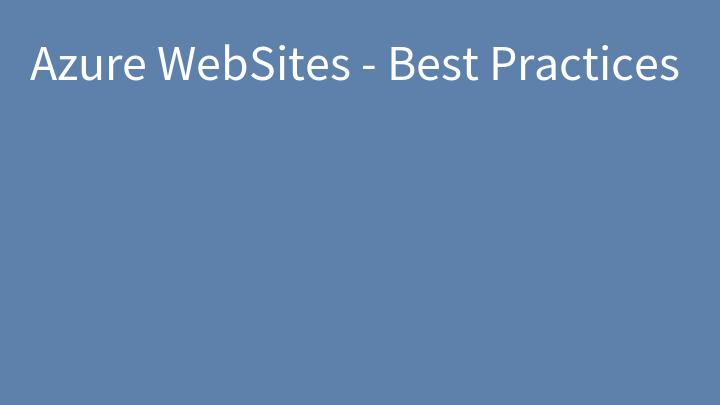 Azure WebSites - Best Practices