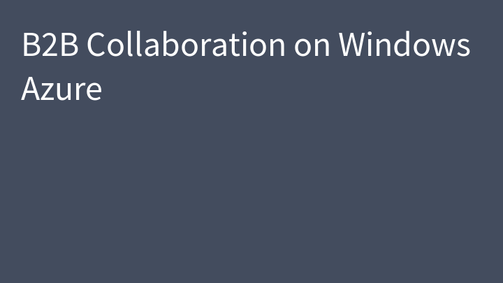 B2B Collaboration on Windows Azure