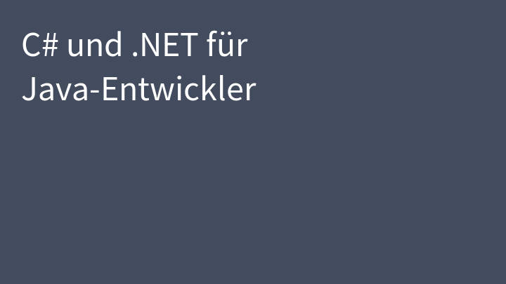C# und .NET für Java-Entwickler