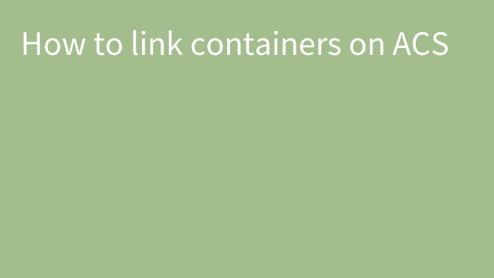 How to link containers on ACS