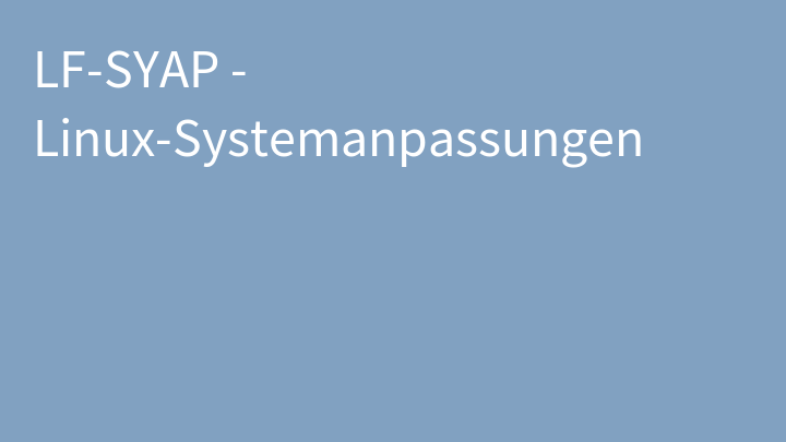 LF-SYAP - Linux-Systemanpassungen