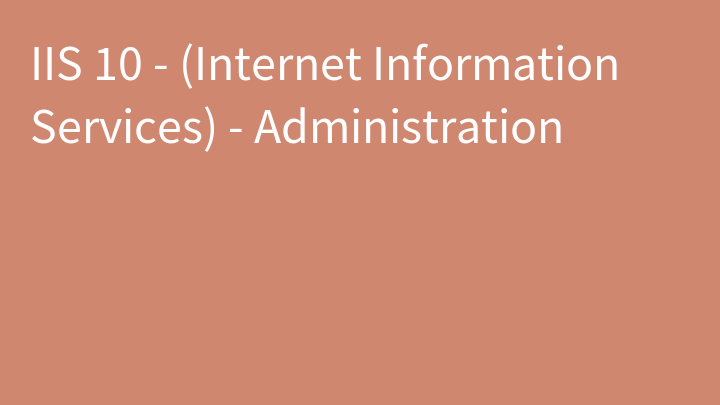 IIS 10 - (Internet Information Services) - Administration