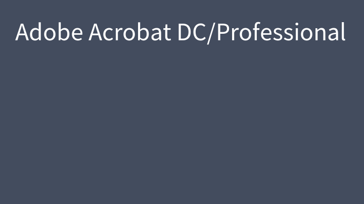 Adobe Acrobat DC/Professional