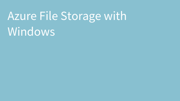 Azure File Storage with Windows