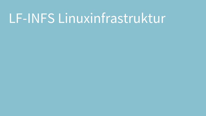 LF-INFS Linuxinfrastruktur