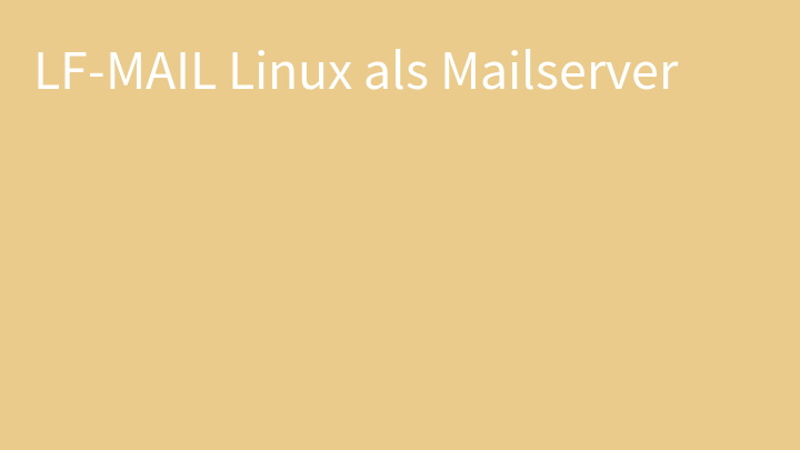 LF-MAIL Linux als Mailserver