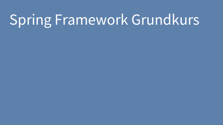 Spring Framework Grundkurs