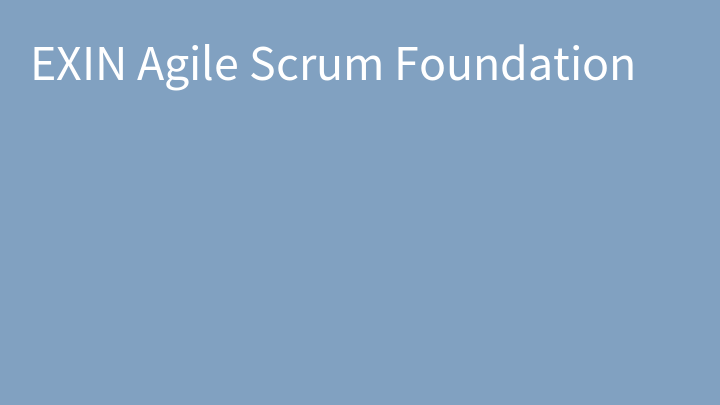 EXIN Agile Scrum Foundation