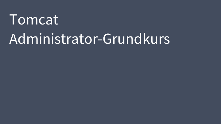 Tomcat Administrator-Grundkurs