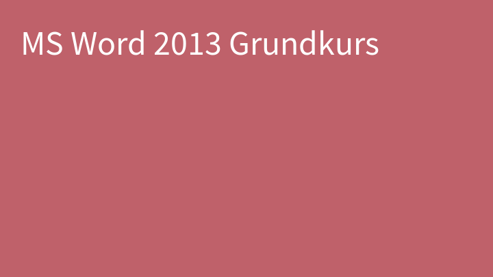 MS Word 2013 Grundkurs