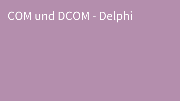 COM und DCOM - Delphi