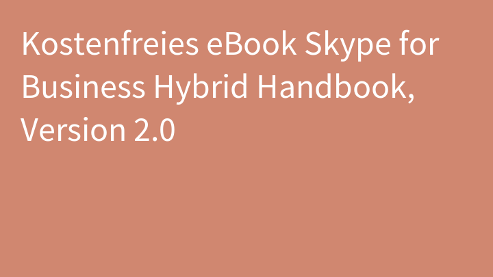 Kostenfreies eBook Skype for Business Hybrid Handbook, Version 2.0