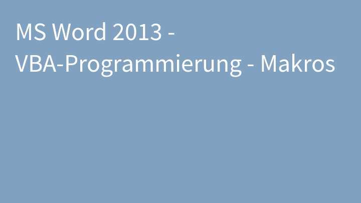 MS Word 2013 - VBA-Programmierung - Makros