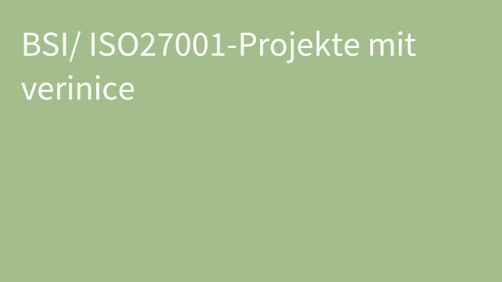 BSI/ ISO27001-Projekte mit verinice