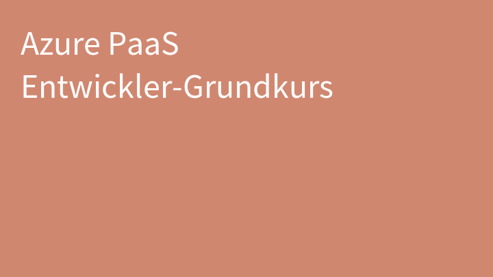 Azure PaaS Entwickler-Grundkurs