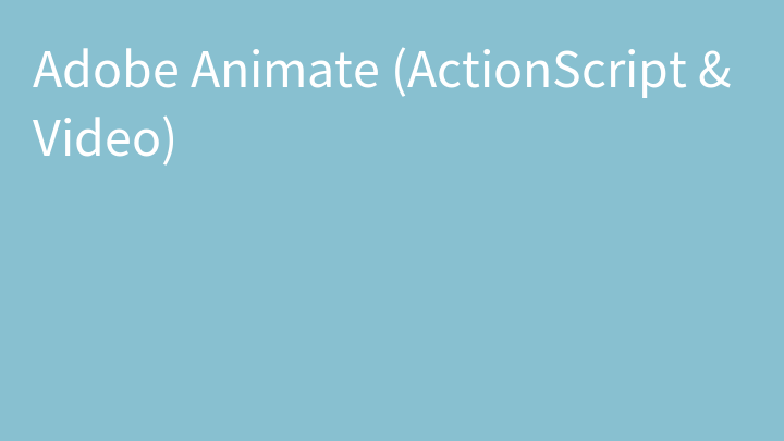 Adobe Animate (ActionScript & Video)