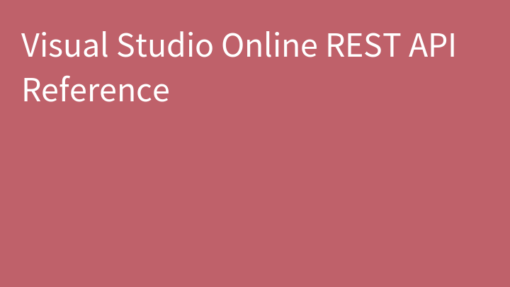 Visual Studio Online REST API Reference