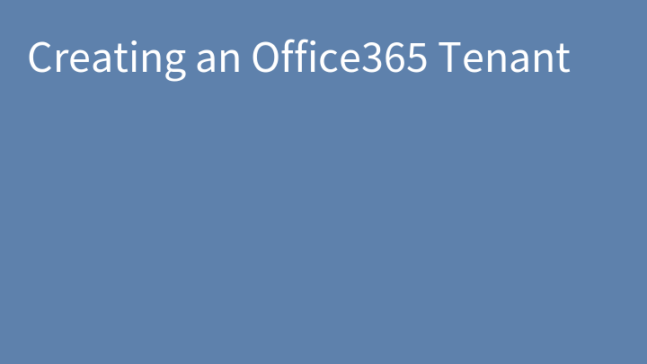 Creating an Office365 Tenant