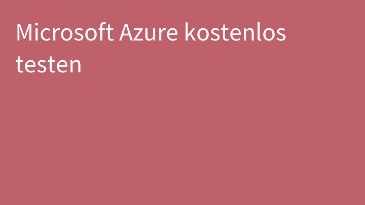 Microsoft Azure kostenlos testen