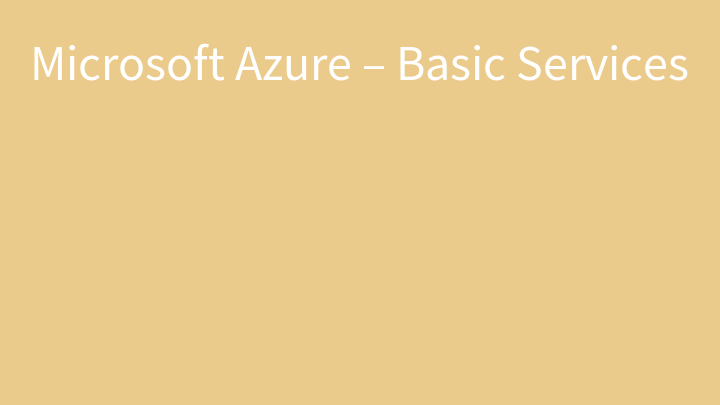 Microsoft Azure – Basic Services
