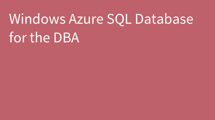 Windows Azure SQL Database for the DBA