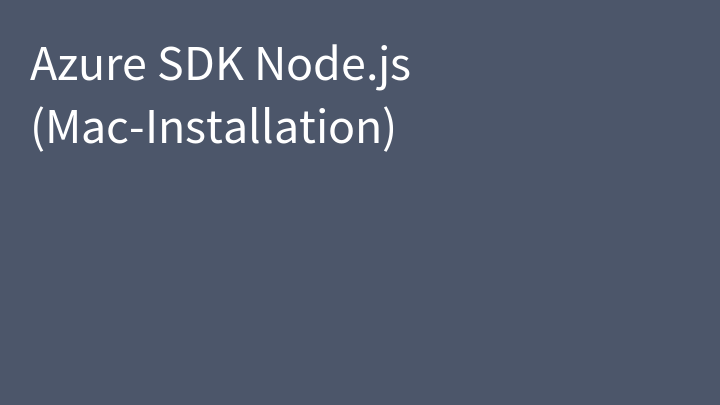 Azure SDK Node.js (Mac-Installation)