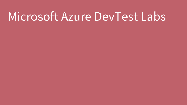 Microsoft Azure DevTest Labs