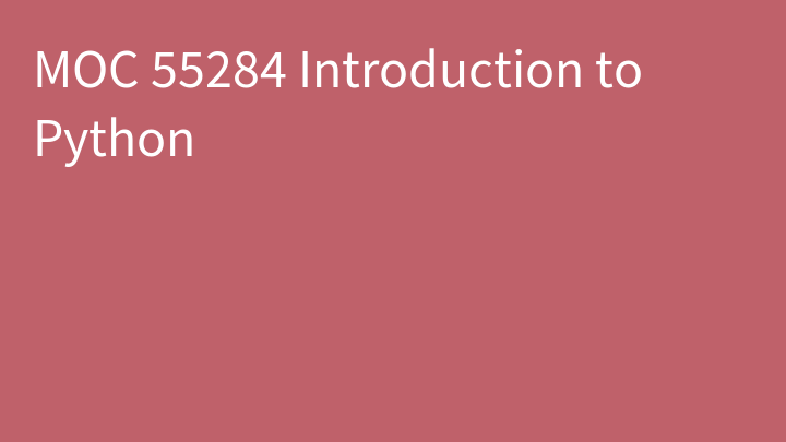 MOC 55284 Introduction to Python