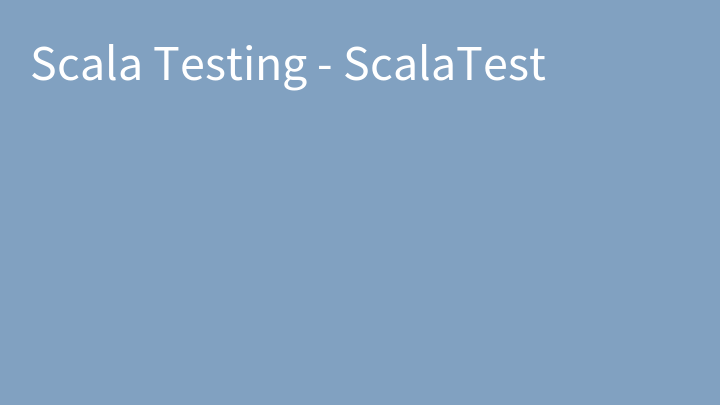 Scala Testing - ScalaTest