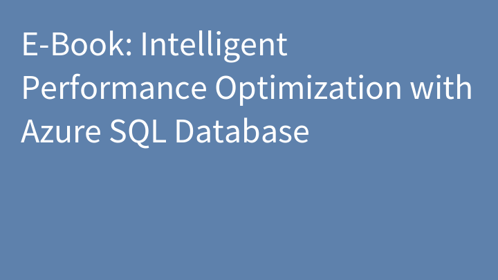 E-Book: Intelligent Performance Optimization with Azure SQL Database