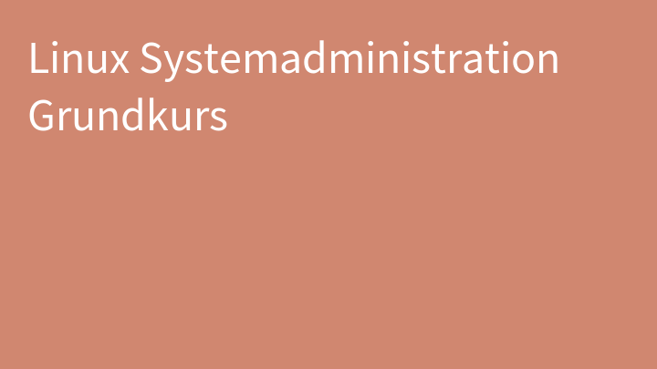 Linux Systemadministration Grundkurs