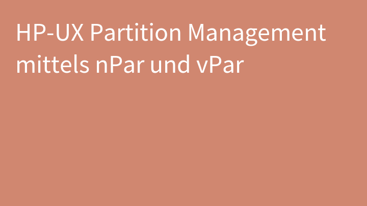 HP-UX Partition Management mittels nPar und vPar