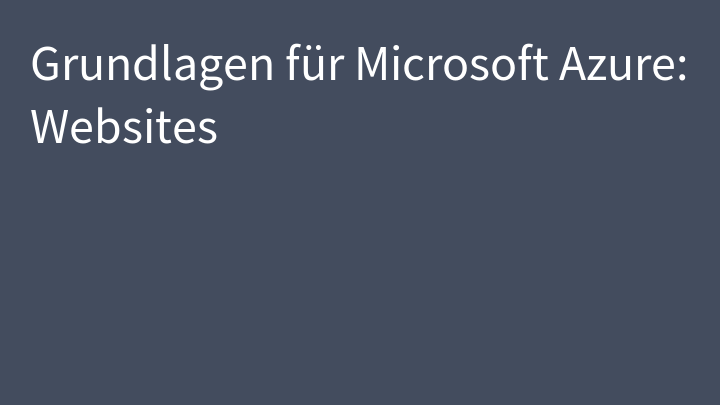 Grundlagen für Microsoft Azure: Websites