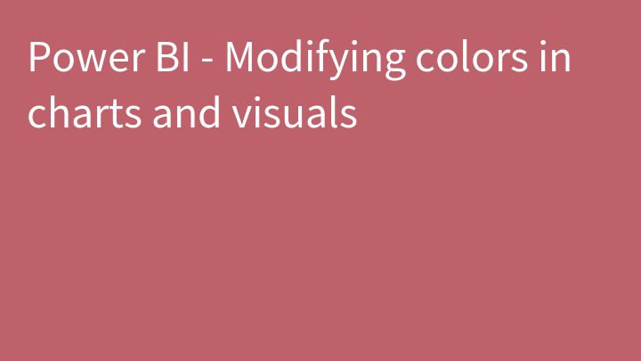 Power BI - Modifying colors in charts and visuals