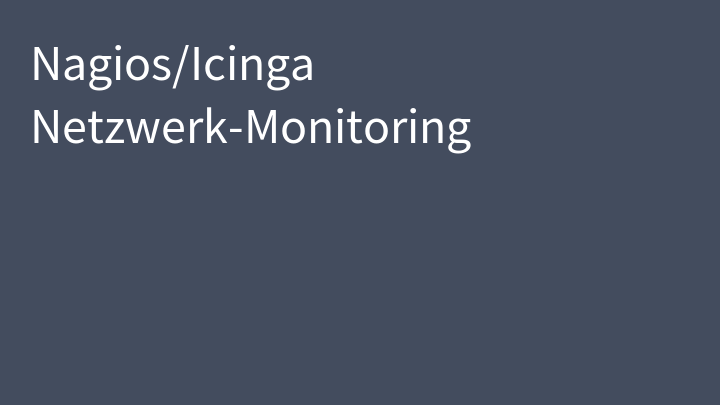 Nagios/Icinga Netzwerk-Monitoring