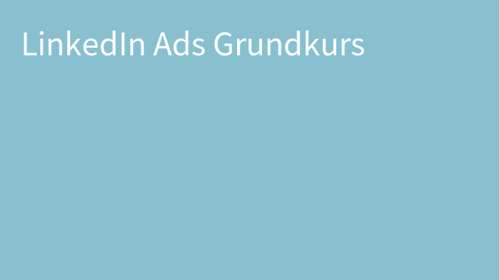 LinkedIn Ads Grundkurs